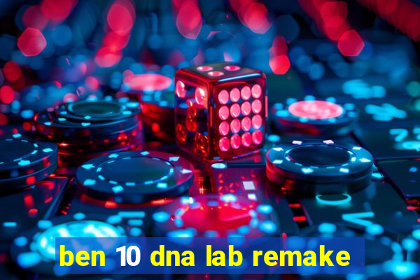 ben 10 dna lab remake